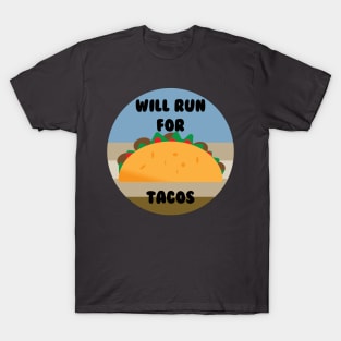 Will Run For Tacos T-Shirt